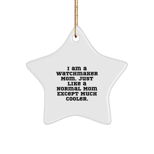 Funny Watchmaker Mom Gifts from Husband to Wife, Watchmaker Christmas Unique Gifts for Watchmaker Mom, Personalized Star Ornament for Watchmaker Mom - Image 1