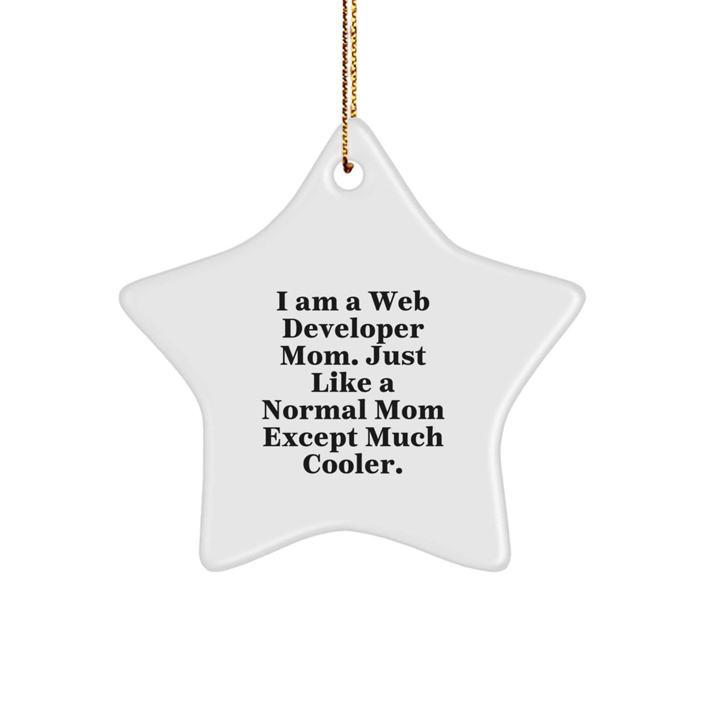 Funny Web Developer Mom Star Ornament, Gifts from Mom to Web Developer Sweetheart, Christmas Unique Decorations - Image 1