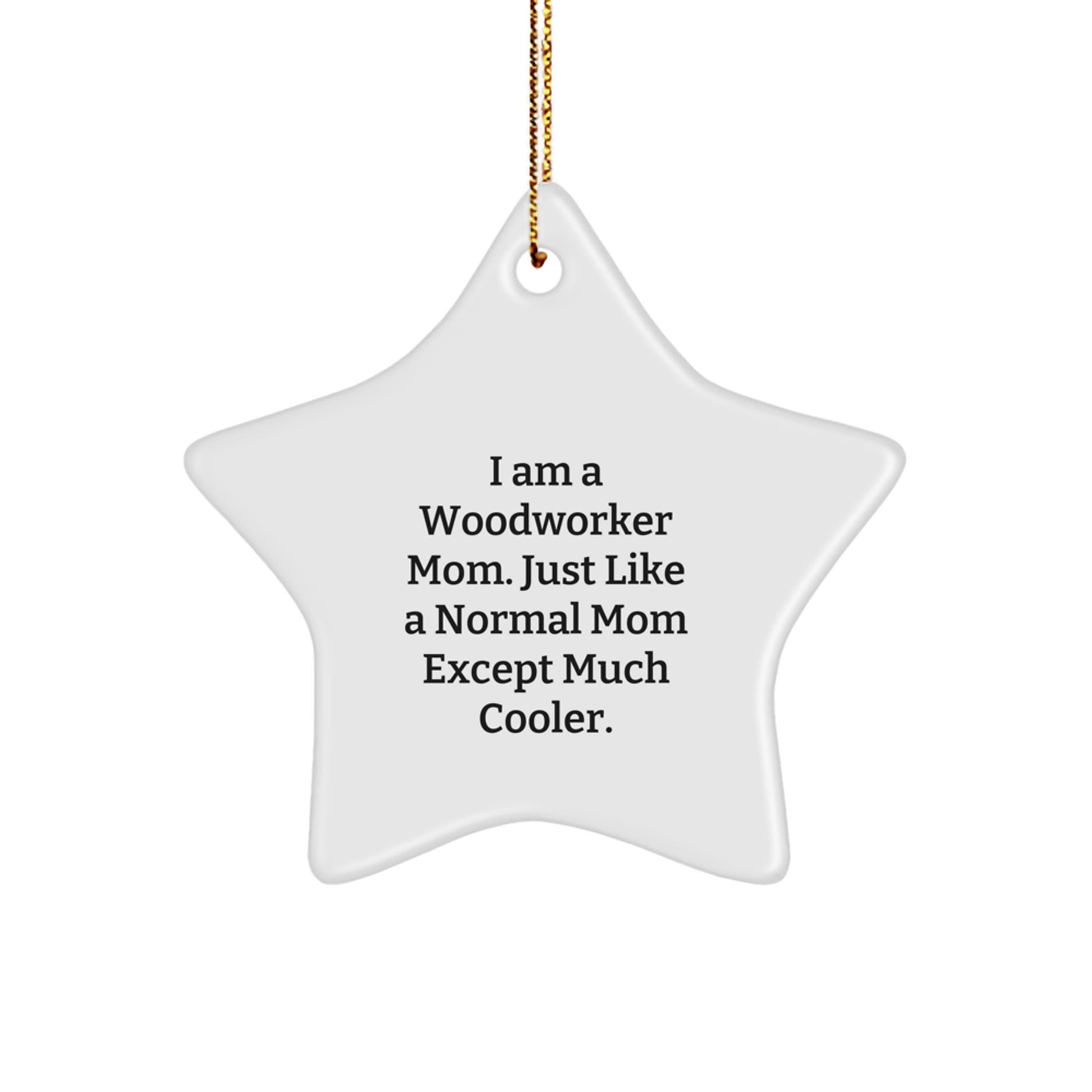 Funny Woodworker Gifts from Mom - Star Ornament for Woodworker Men Women Friends Family at Christmas - Image 1