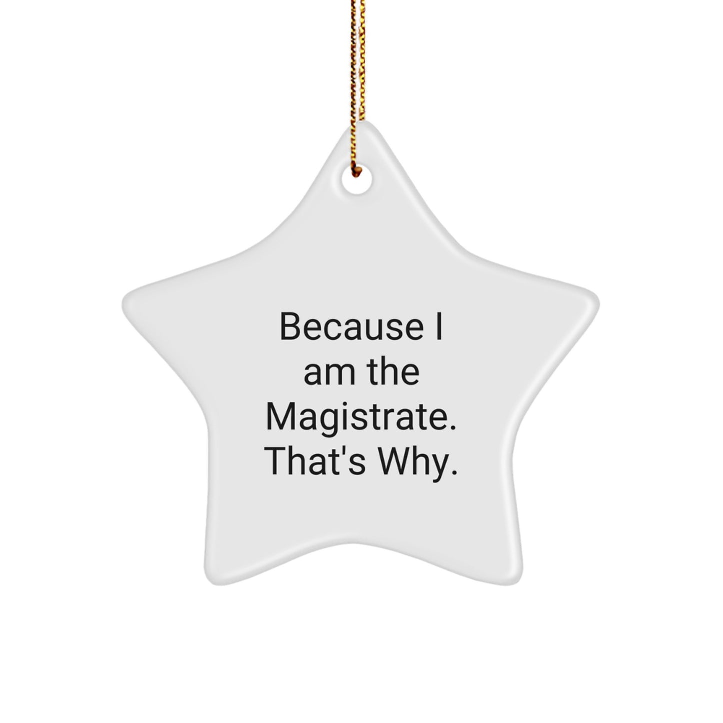 Magistrate Star Ornament Funny Quote Christmas Unique Gifts from Men to Magistrates - Image 1