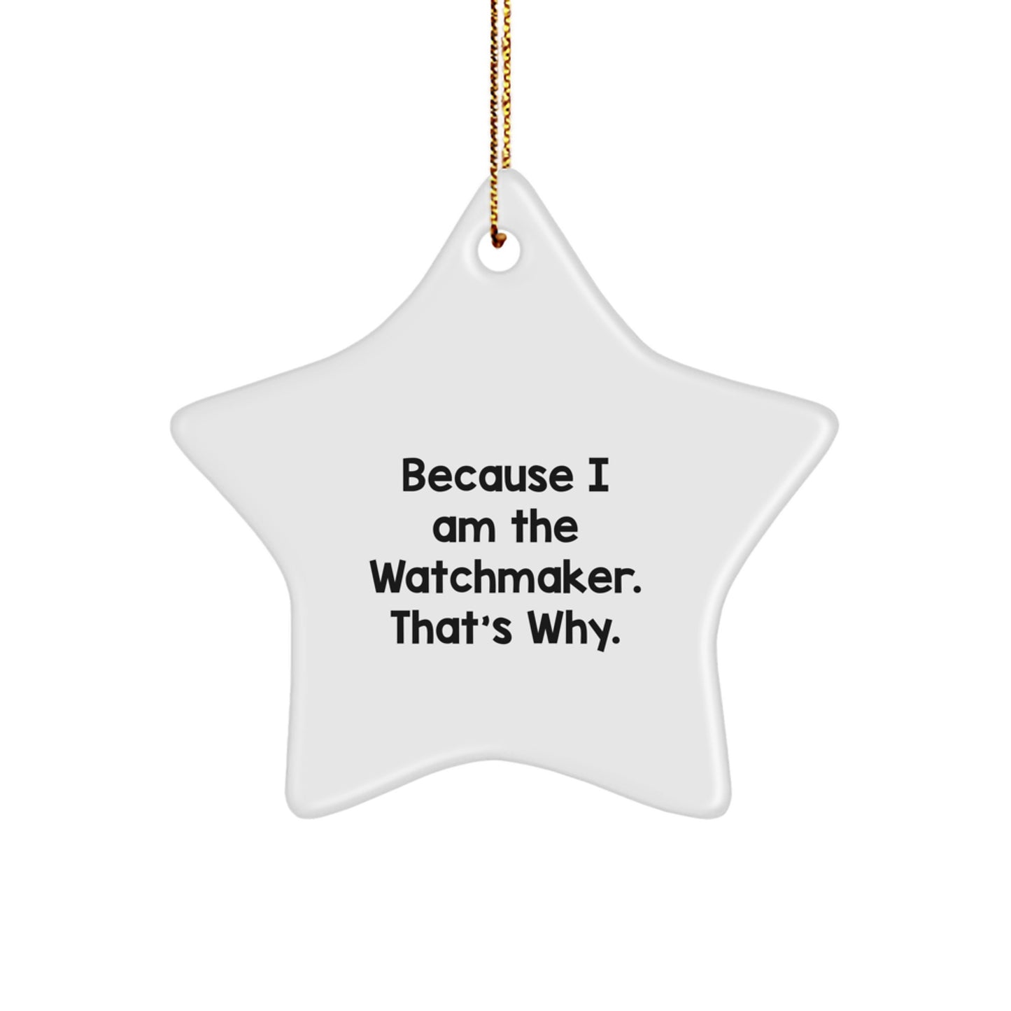 Watchmaker Star Ornament Funny Quote Gift from Family to Watchmaker Men - Image 1