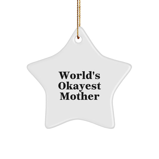 Funny Star Ornament Gifts for Mother from Family - World's Okayest Mom - Image 1