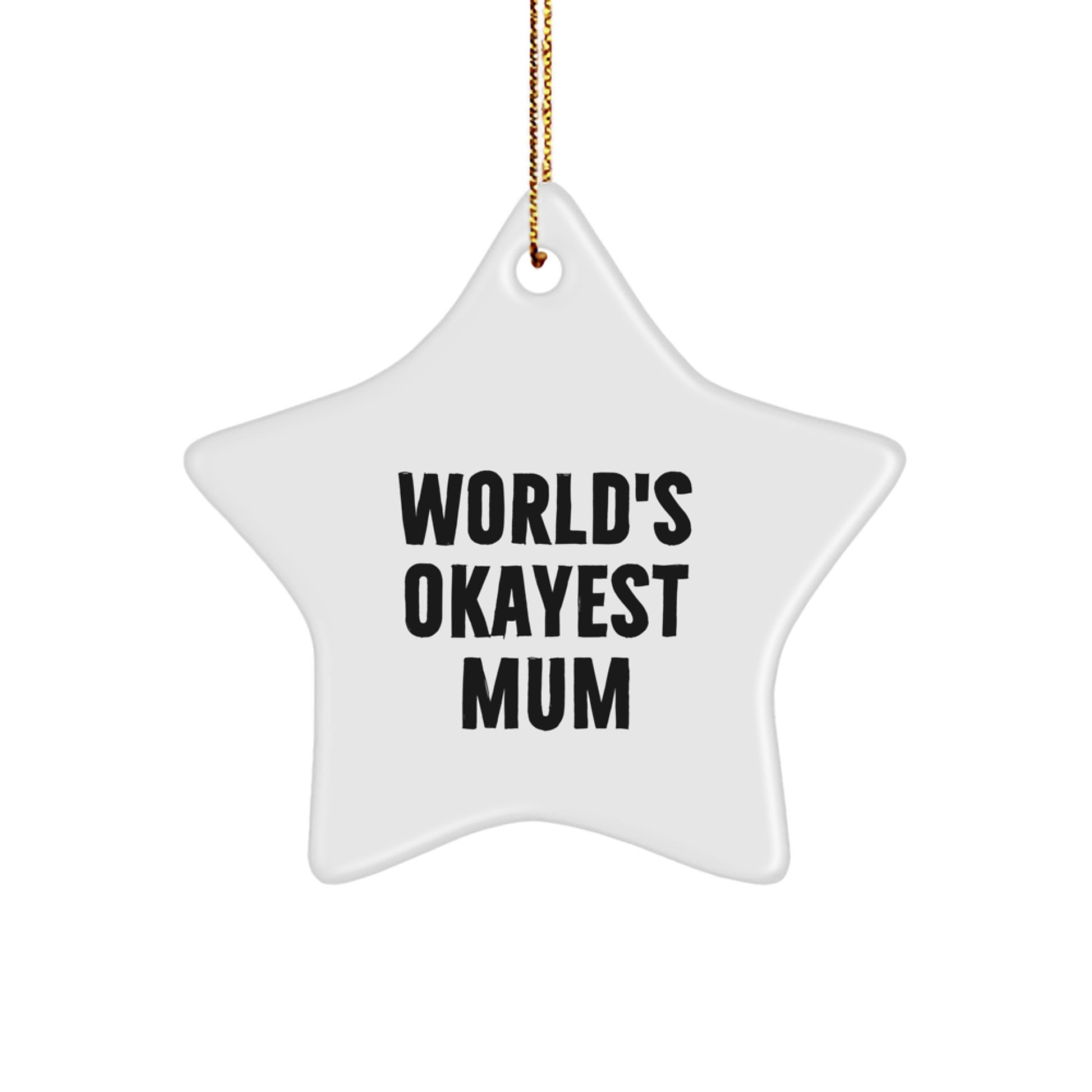 Funny Mum Star Ornament Gifts from Family for Christmas with 'World's Okayest Mum' Quote - Image 1