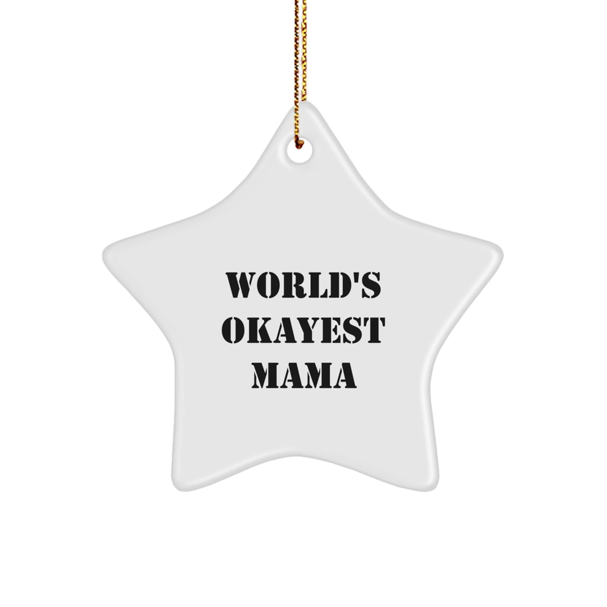 Funny Mama Gifts for Mama, World's Okayest Mama Star Ornament, Christmas Unique Gifts from Men - Image 1