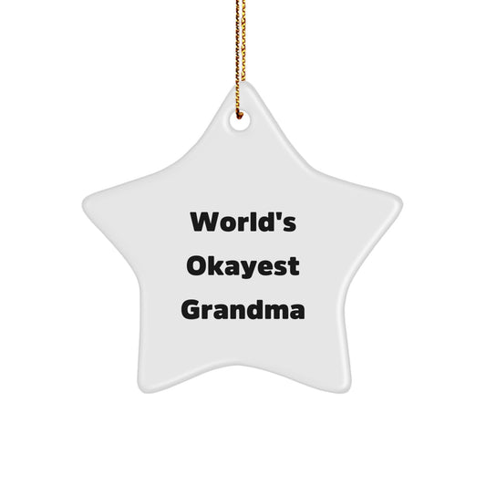 Funny Grandma Gifts from Men, Women, Friends, Coworkers, or Family - World's Okayest Grandma Star Ornament for Christmas Unique Gifts - Image 1