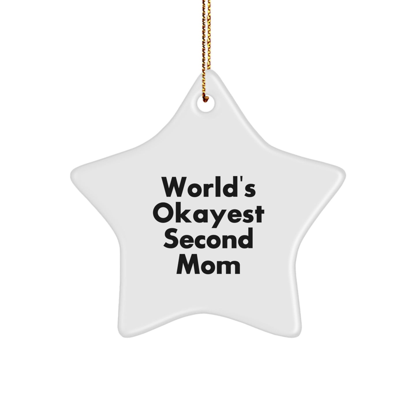 Funny Second Mom Gifts, Gifts from Family, World's Okayest Second Mom Star Ornament, Christmas Unique Gifts for Second Mom - Image 1