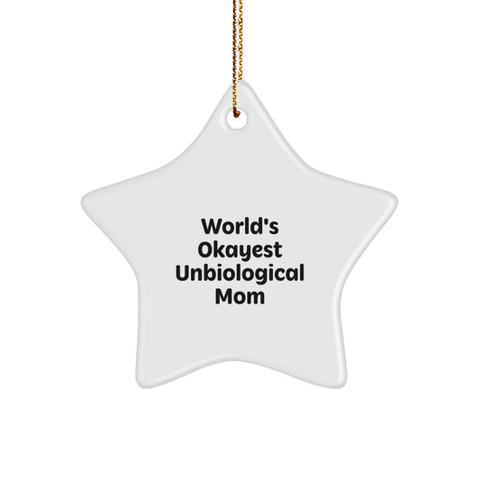 Funny Unbiological Mom Gifts - World's Okayest Mom Star Ornament, Christmas Unique Gifts for Unbiological Mom, Star Shaped Decoration from Gifts from Men - Image 1