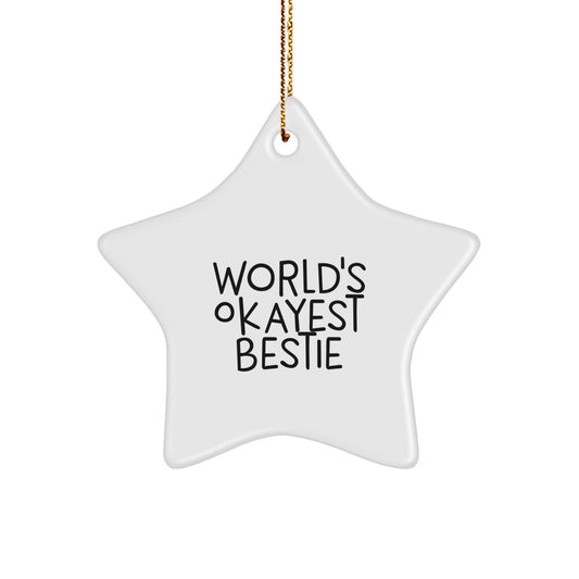 Funny Bestie Gifts from Men to Bestie Star Ornament World's Okayest Bestie - Image 1