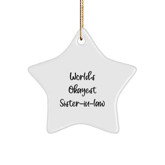 Funny Sister-in-law Gifts from Men, Women, or Friends - World's Okayest Sister-in-law Star Ornament for Christmas Unique Gifts - Image 1