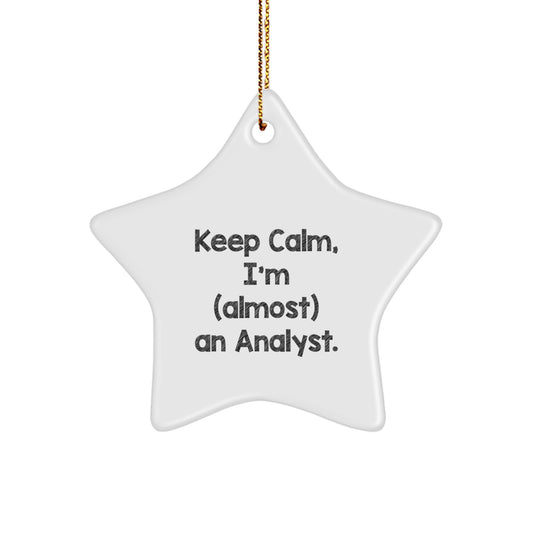 Funny Analyst Gifts from Friends for Men Women Christmas Star Ornament Keep Calm I'm almost An Analyst - Image 1