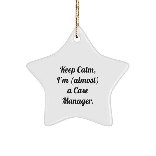 Funny Case Manager Gifts for Men, Women, Coworkers, Christmas Unique Star Ornament with 'Keep Calm, I'm (almost) A Case Manager' Quote, Gifts from Family, Friends - Image 1