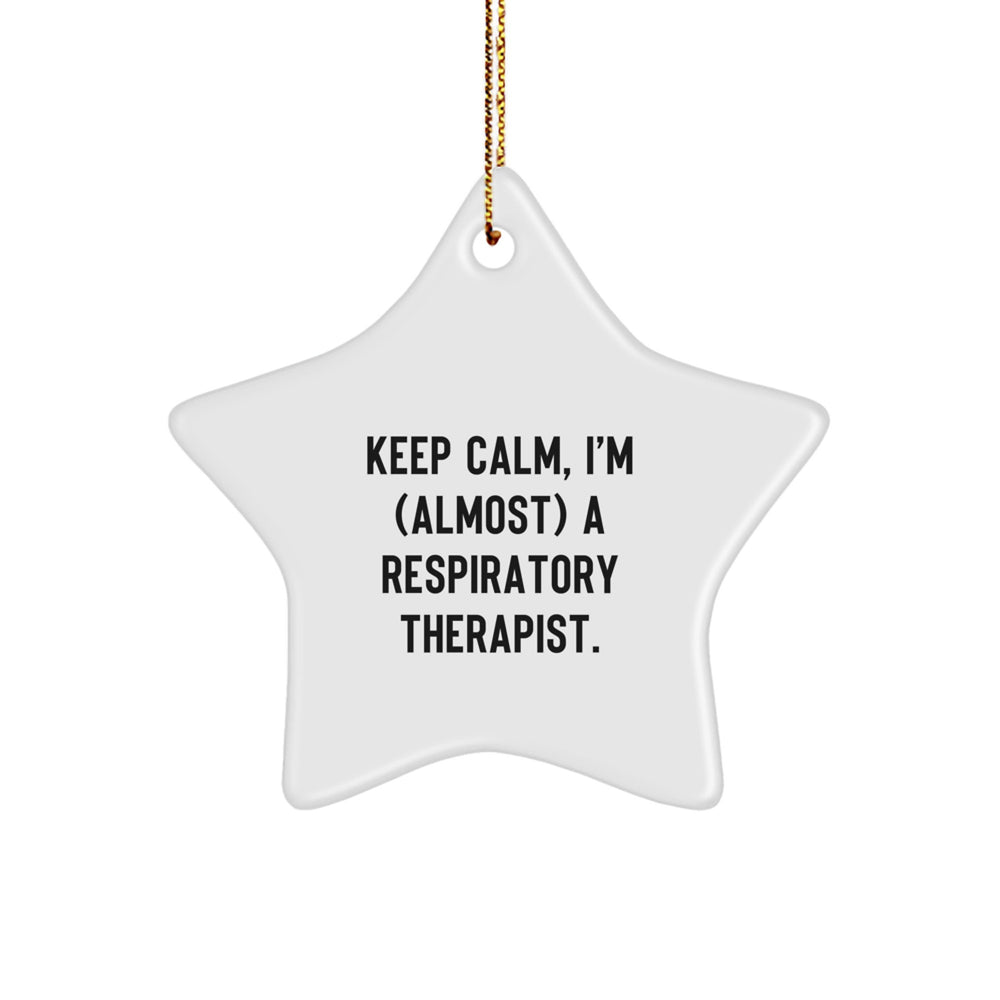 Funny Respiratory Therapist Gifts, Keep Calm I'm (almost) A Respiratory Therapist. Star Ornament for Christmas, Gifts from Family, Friends, Coworkers to Respiratory Therapist - Image 1