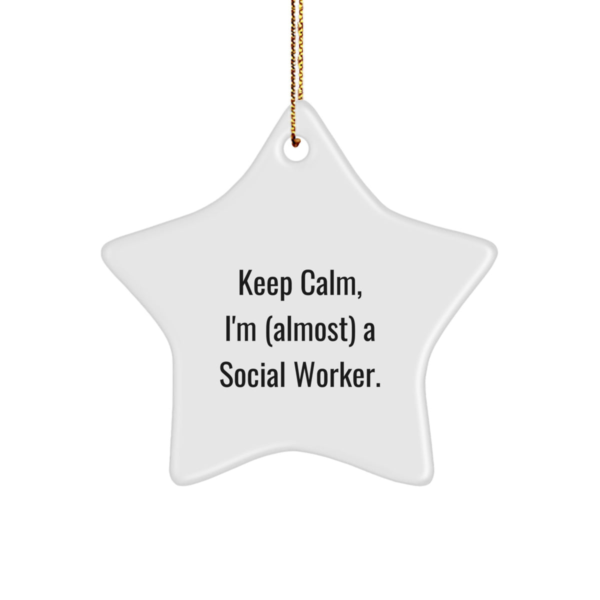 Funny Social Worker Christmas Unique Gifts from Friends for Men Women Coworkers Family - Keep Calm I'm (almost) A Social Worker Star Ornament - Image 1