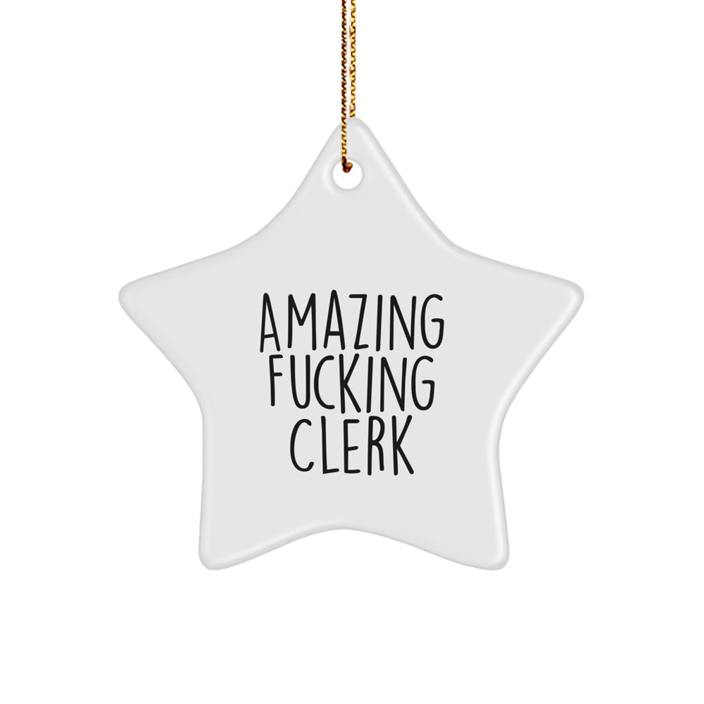 Funny Clerk Star Ornament, Gifts from Friends for Christmas Unique Office Decorations, Amazing F--king Clerk Quotes, White Star Shaped MDF with Gold Cord - Image 1