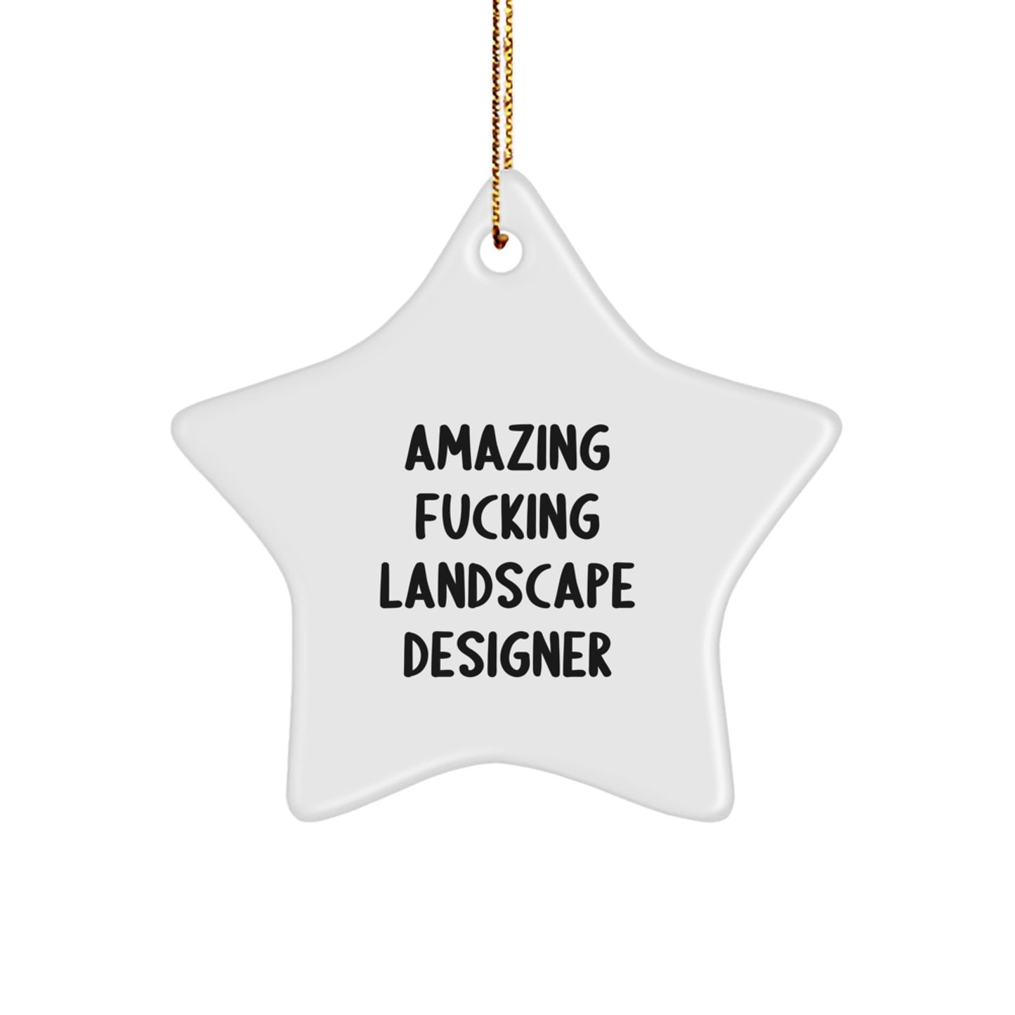 Funny Landscape Designer Star Ornament, Gift Ideas from Men for Women, Unique Christmas Unique Gifts for Landscape Designer Friends, Amazing F--king Landscape Designer Star Shaped Decoration - Image 1