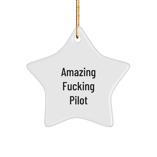 Funny Pilot Christmas Unique Gifts from Men to Pilot Friends - Amazing F--king Pilot Star Ornament - Image 1