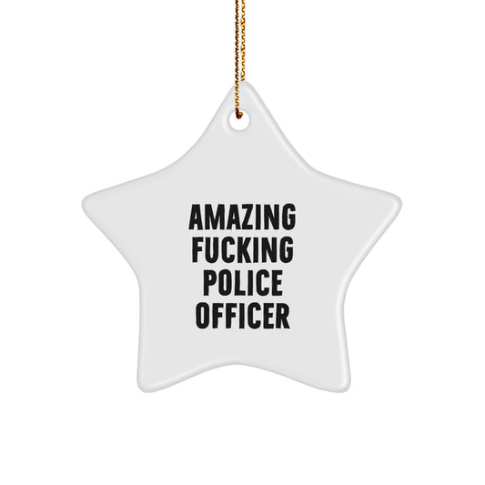 Funny Police Officer Gifts from Men to Police Officer Friends - Amazing F--king Police Officer Star Ornament for Christmas - Image 1