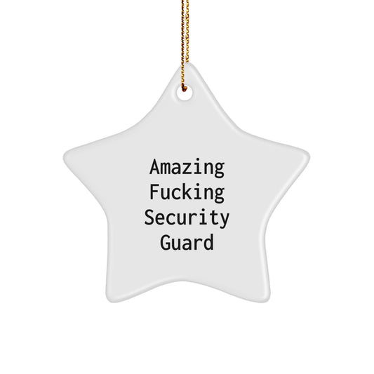 Funny Security Guard Gift Ideas, Security Guard Star Ornament with 'Amazing F--king Security Guard' Quote, Christmas Unique Gifts from Friends - Image 1