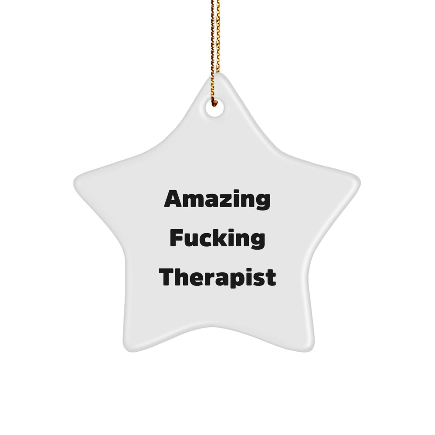 Gifts for Therapists, Funny Star Ornament, Christmas Unique Gifts from Friends, Amazing F--king Therapist Quote, Star Shaped MDF Decor - Image 1
