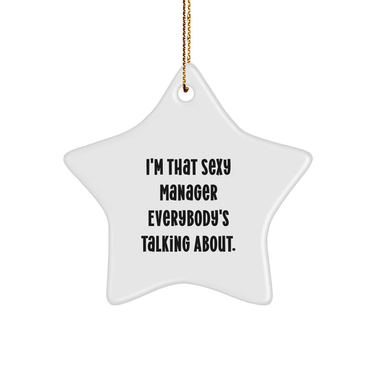 Unique Funny Manager Star Ornament Gifts from Friends for Christmas, Sexy Manager Quote, White Star Shaped Star Ornament, Manager Gifts, Gifts for Manager, Christmas Unique Star Ornaments - Image 1