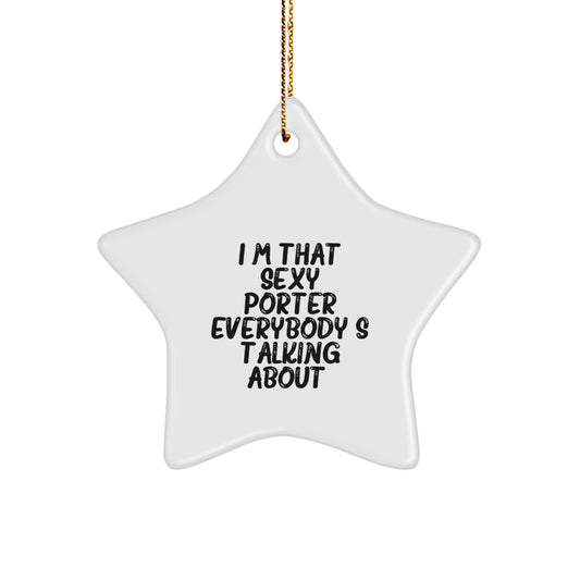 Sexy Porter Star Ornament Funny Quote Gifts for Porter Christmas Unique Gifts from Friends - Image 1