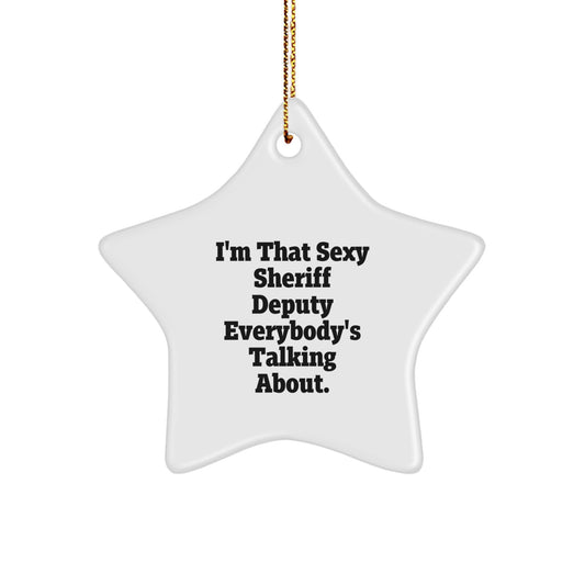 Sexy Sheriff Deputy Star Ornament Funny Gift for Sheriff Deputy, Sheriff Deputy Christmas Unique Gifts from Friends, Sheriff Deputy Men's Star Ornament - Image 1