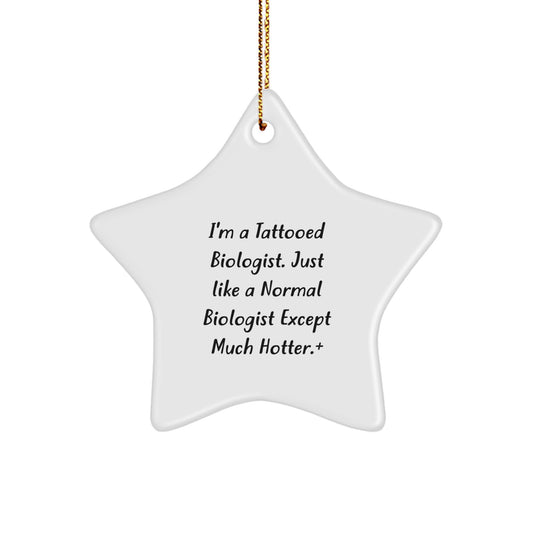 Funny Biologist Gifts for Men - I'm A Tattooed Biologist Star Ornament, Unique Christmas Unique Gifts for Friends - Image 1
