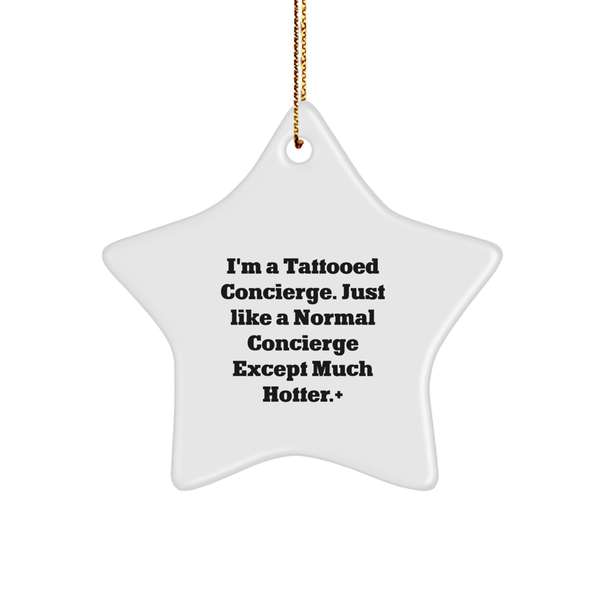 Funny Christmas Unique Gifts for Friends from Concierge - I'm A Tattooed Concierge Star Ornament - Image 1