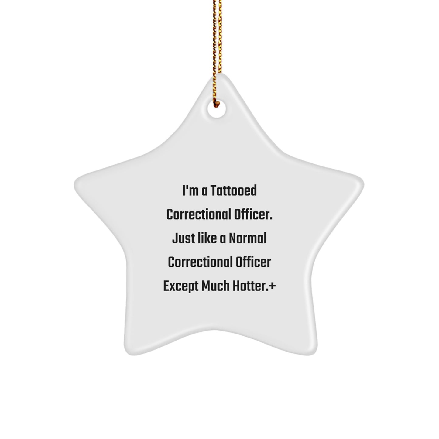 Funny Correctional Officer Gifts, 'I'm A Tattooed Correctional Officer', Star Ornament for Correctional Officer, Unique Christmas Decorations - Image 1