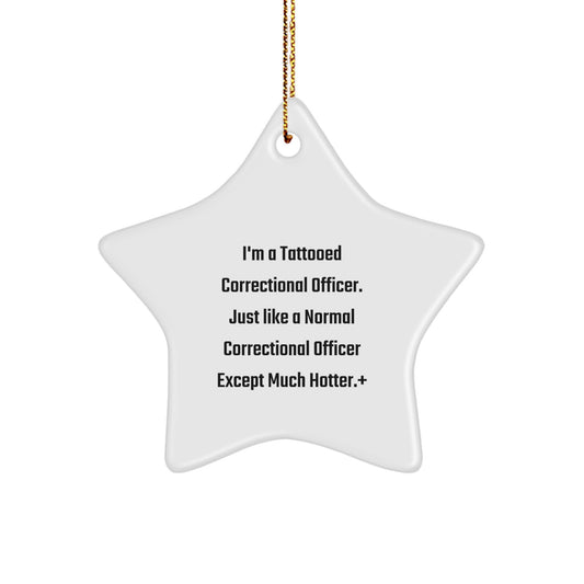 Funny Correctional Officer Gifts, 'I'm A Tattooed Correctional Officer', Star Ornament for Correctional Officer, Unique Christmas Decorations - Image 1