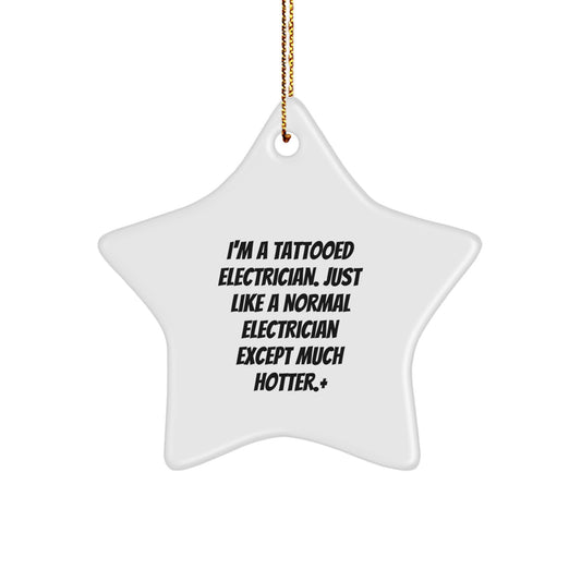 Funny Electrician Gifts for Men - I'm A Tattooed Star Ornament, Unique Christmas Decorations for Electrician Friends, Coworkers, Family - Image 1