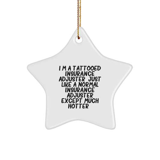 Funny Insurance Adjuster Gifts - Hotter Than Normal Insurance Adjuster Star Ornament for Christmas Unique Gifts from Friends - Image 1