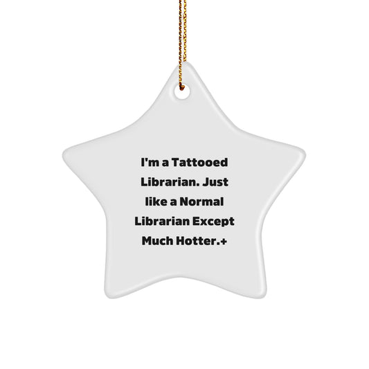 Funny Librarian Gifts, I'm A Tattooed Librarian Star Ornament, Unique Christmas Decorations for Librarian Friends - Image 1