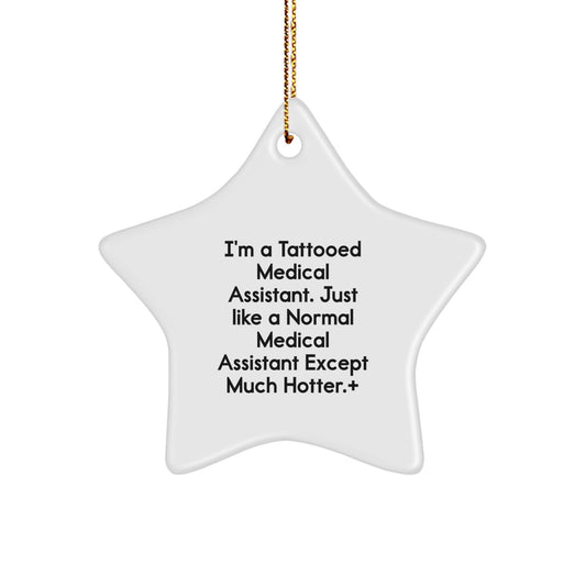 'Tattooed Medical Assistant Holiday Cheer - Funny Medical Assistant Gifts for Christmas - Christmas Unique Star Ornament Gifts from Friends to Medical Assistant Coworkers - Image 1