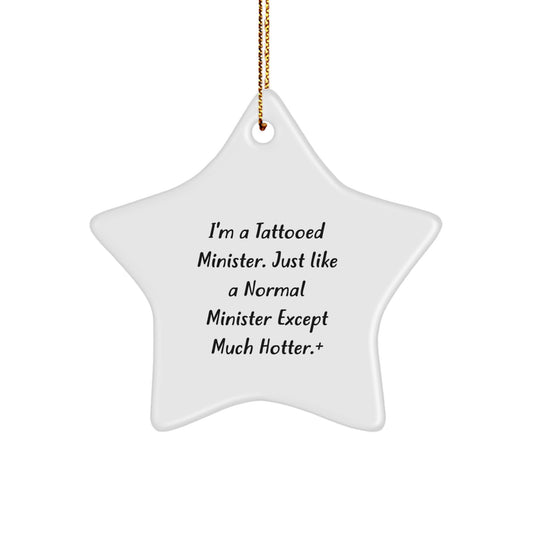 Funny Minister Gifts, Christmas Unique Star Ornament, I'm A Tattooed Minister Gifts from Friends, Perfect for Minister, Unique Star Shaped Decorations - Image 1