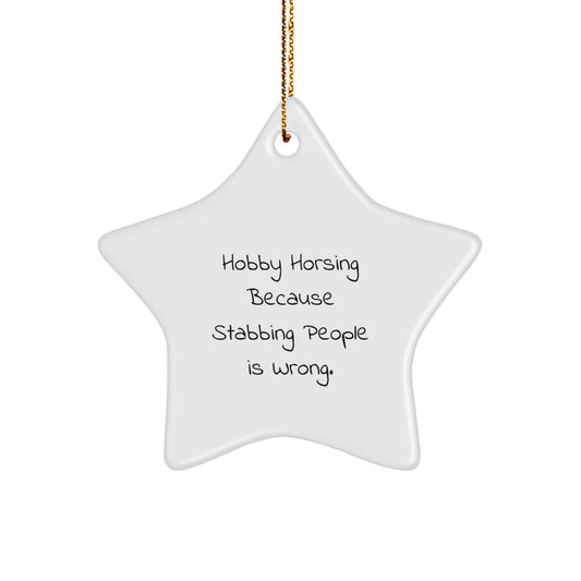 Funny Quotes for Hobby Horsing Enthusiasts, Gifts from Men to Women for Christmas Unique Star Ornament - Image 1