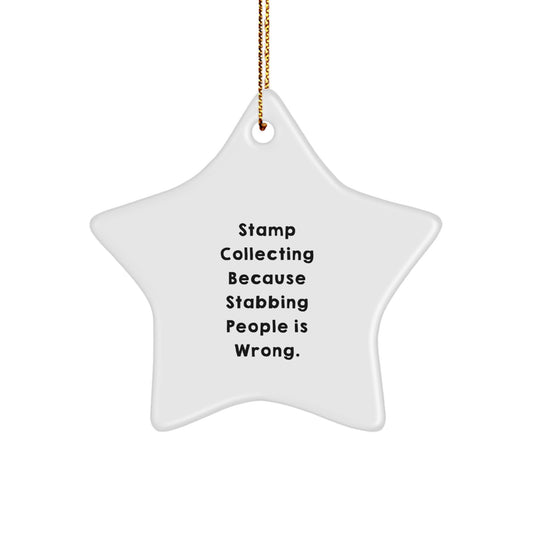 Funny Stamp Collecting Gifts from Friends for Stamp Collecting Men, Star Ornament Christmas Unique Gifts, Star Ornament Stamp Collecting Because Stabbing People Is Wrong. - Image 1