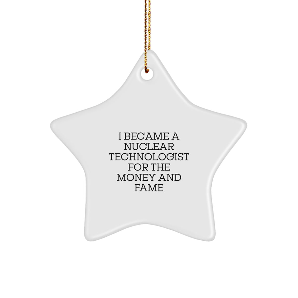 Funny Nuclear Technologist Star Ornament Gifts for Men Women Friends Coworkers Family Christmas Unique Decorations From Men Women Friends Coworkers Family - Image 1