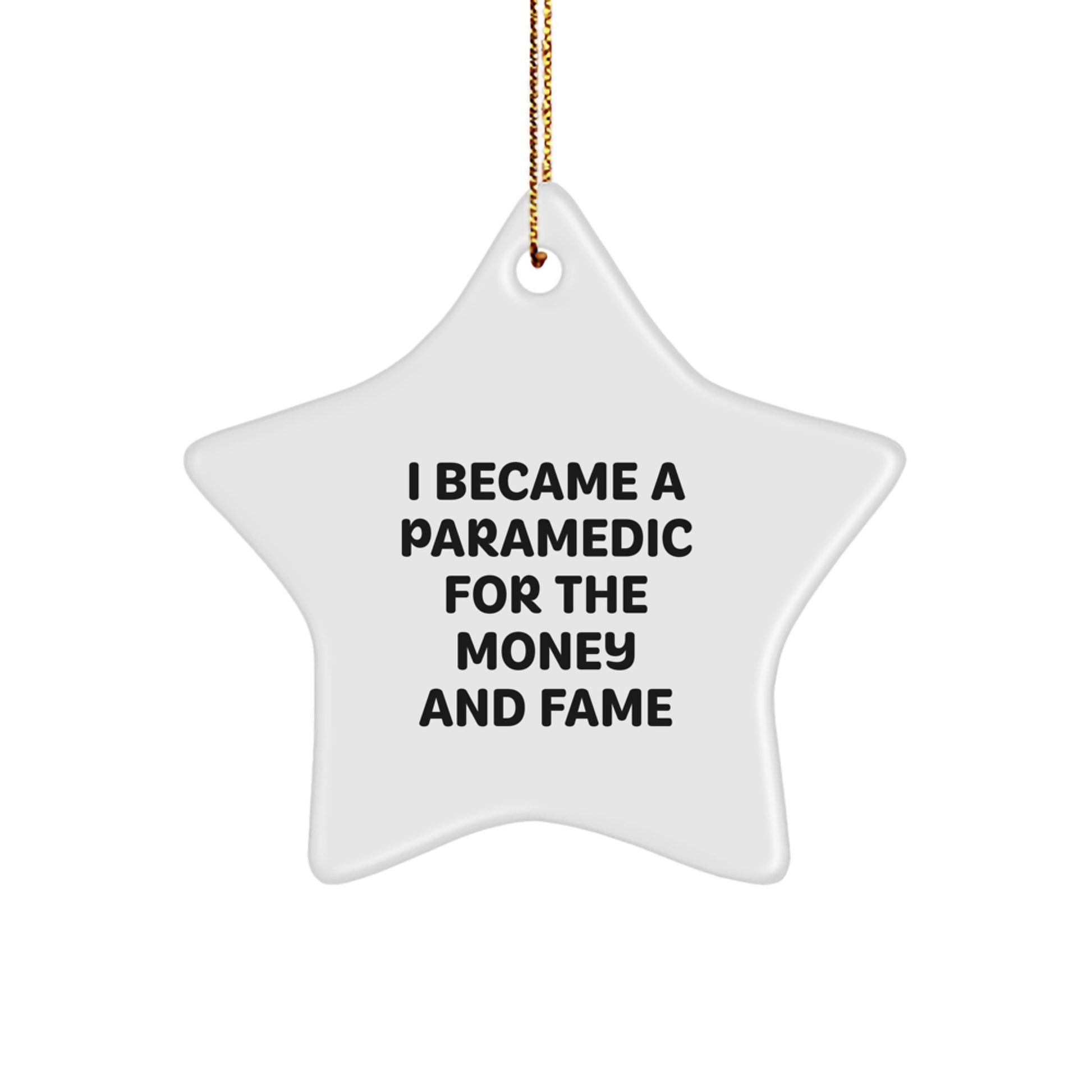 Funny Rescue Worker Gifts from Friends to Rescue Worker Men, Star Ornament I Became A Rescue Worker For The Money And Fame, Unique Christmas Unique Gifts - Image 1