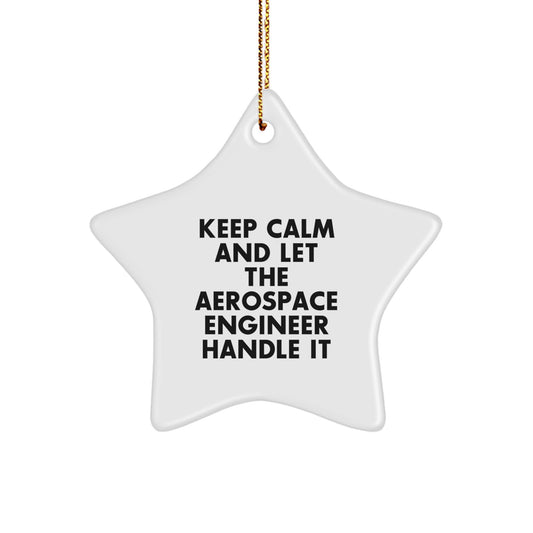 Funny Star Ornament Gifts from Friends for Aerospace Engineer, Keep Calm And Let The Aerospace Engineer Handle It Christmas Unique Gifts - Image 1