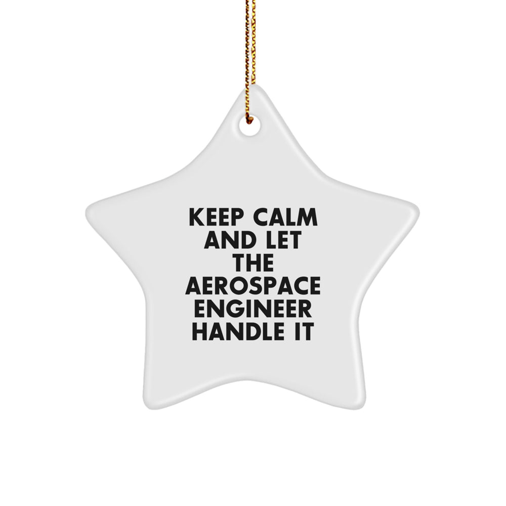 Funny Star Ornament Gifts from Friends for Aerospace Engineer, Keep Calm And Let The Aerospace Engineer Handle It Christmas Unique Gifts - Image 1