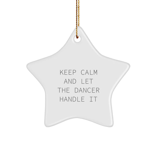 Funny Dancer Star Ornament Gifts from Friends and Family for Christmas Unique Decorations Keep Calm And Let The Dancer Handle It - Image 1