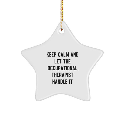 Funny Occupational Therapist Gifts for Christmas Star Ornament, Gifts from Family for Occupational Therapist, Keep Calm And Let The Occupational Therapist Handle It Christmas Unique Decorations - Image 1
