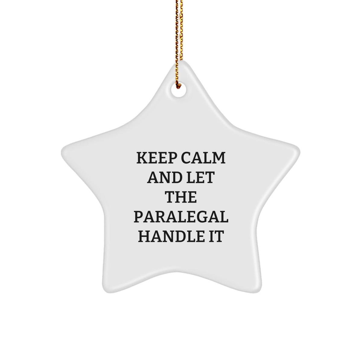 Funny Paralegal Christmas Unique Gifts from Friends - Keep Calm And Let The Paralegal Handle It Star Ornament for Paralegal - Image 1