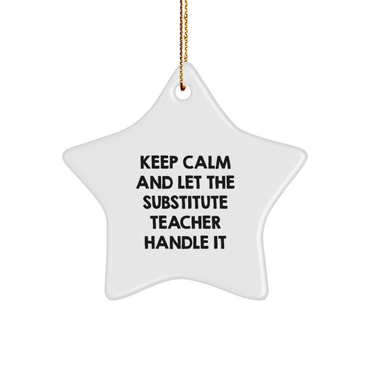 Funny Substitute Teacher Star Ornament, Gifts for Substitute Teachers, Christmas Unique Gift, Funny Teacher Gifts, Gifts from Friends, Gifts for Men, Star Shaped Ornament - Image 1
