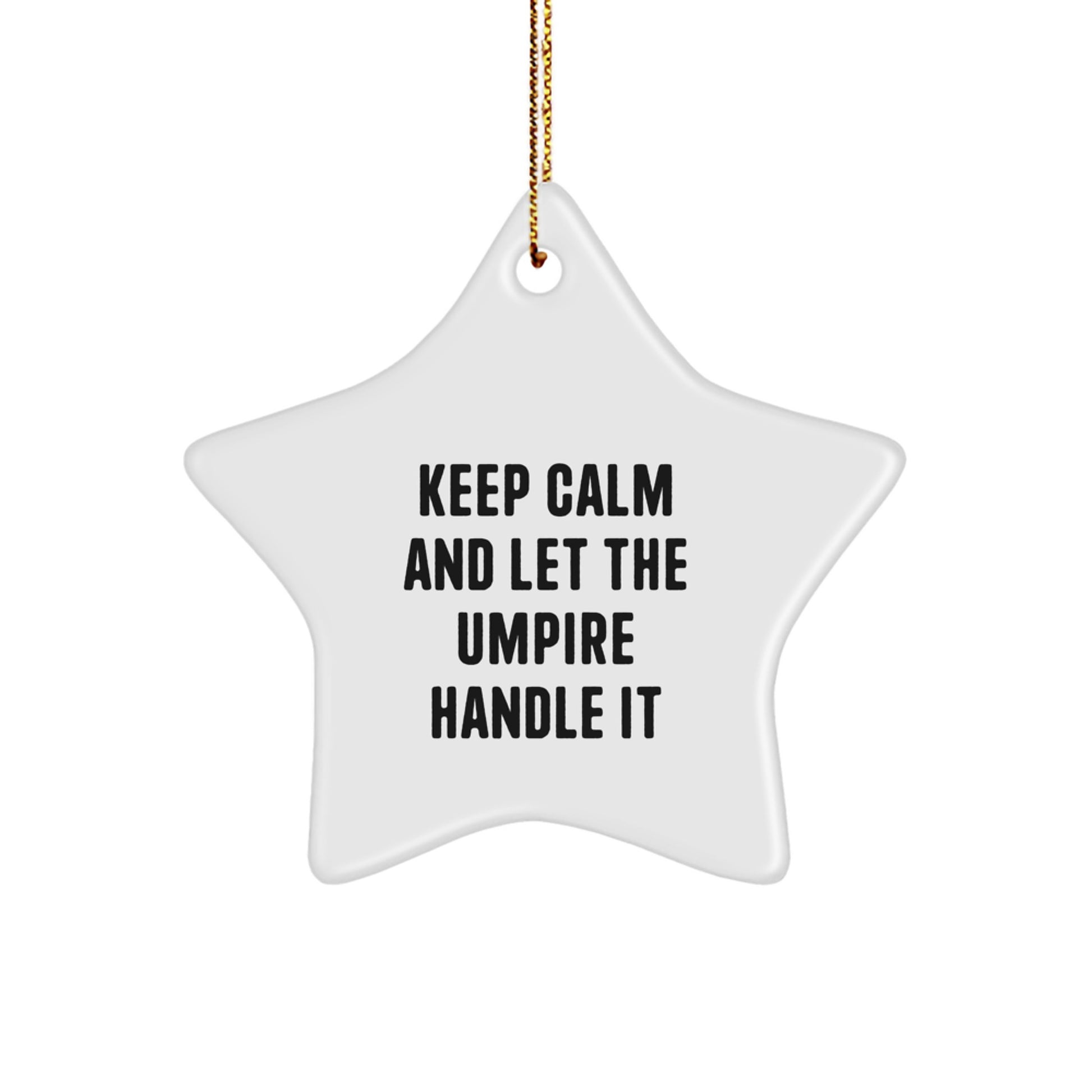 Umpire Star Ornament Funny Gift for Umpire Fans Keep Calm And Let The Umpire Handle It Christmas Decorations - Image 1