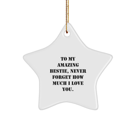 Funny Bestie Gifts from Friends, Star Ornament for Bestie, Never Forget How Much I Love You. Christmas Unique Gifts - Image 1