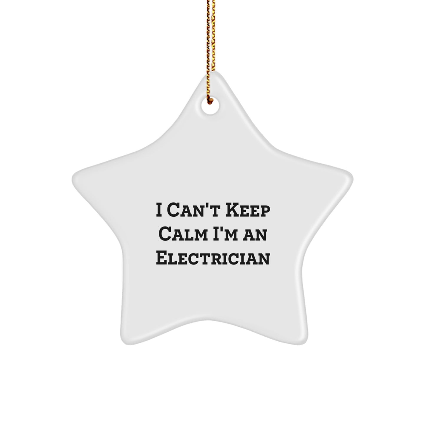 Funny Electrician Star Ornament Gifts from Men Friends for Christmas Unique - 'I Can't Keep Calm I'm An Electrician' Star Shaped Decor - Image 1