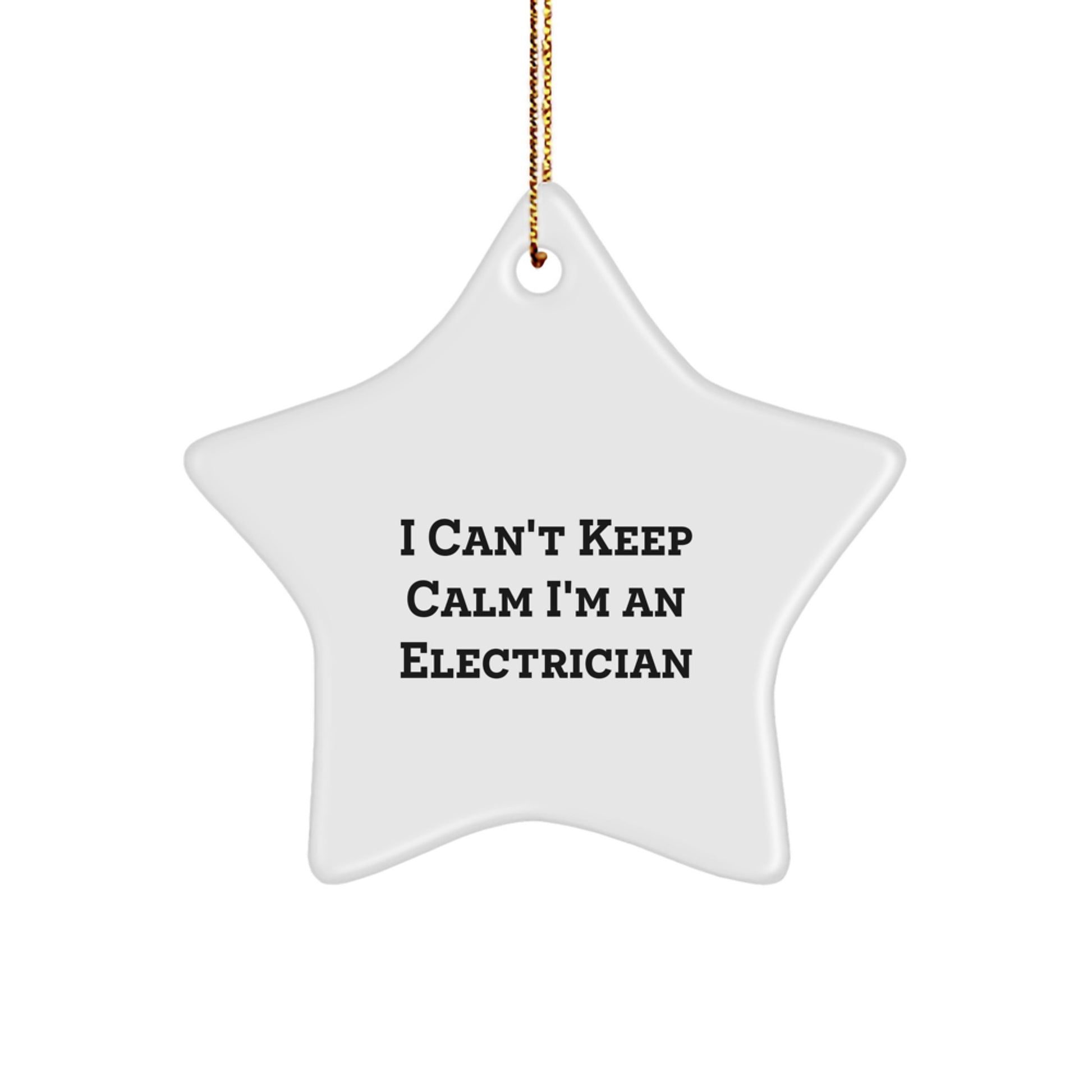 Funny Electrician Star Ornament Gifts from Men Friends for Christmas Unique - 'I Can't Keep Calm I'm An Electrician' Star Shaped Decor - Image 1
