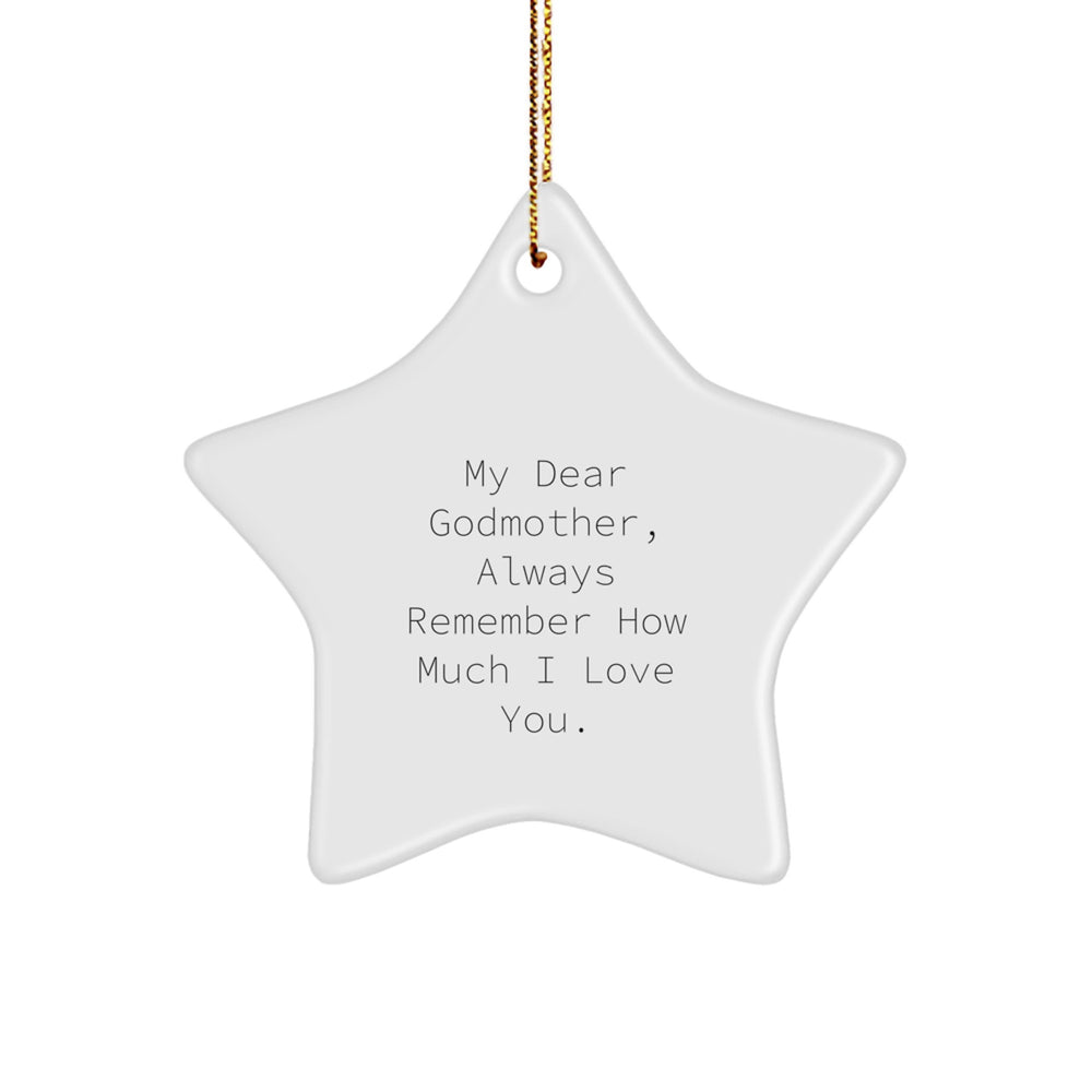 Unique Gifts from Men to My Dear Godmother, Always Remember How Much I Love You. - Inspirational Star Ornament for Women, Godmother Gifts, Christmas Decorations - Image 1